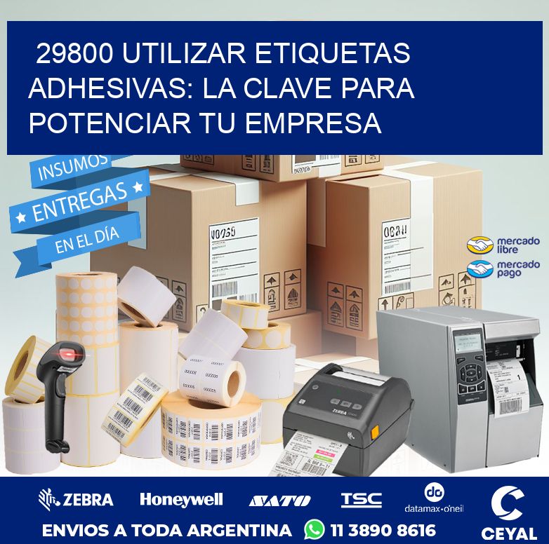 29800 UTILIZAR ETIQUETAS ADHESIVAS: LA CLAVE PARA POTENCIAR TU EMPRESA