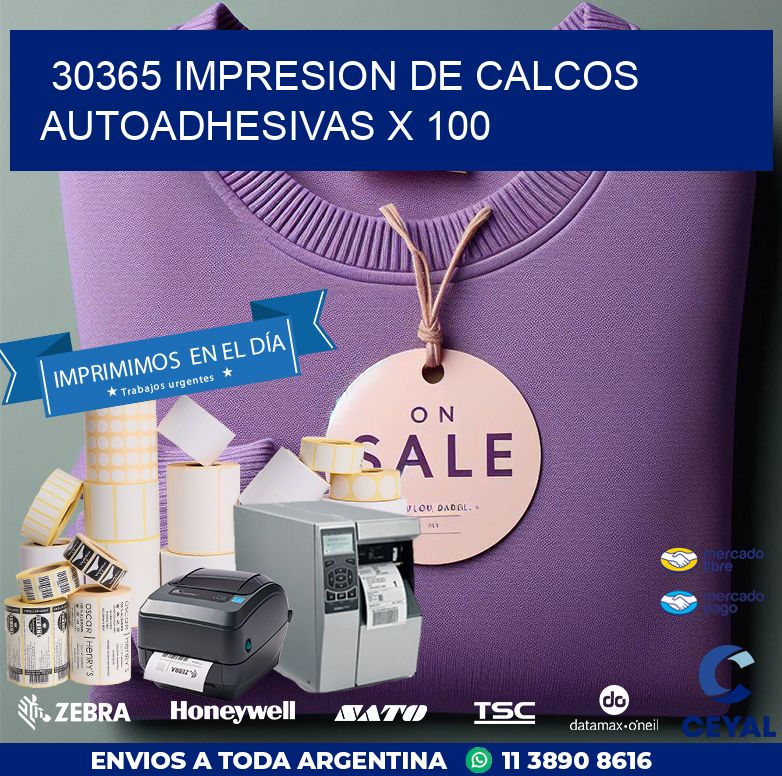30365 IMPRESION DE CALCOS AUTOADHESIVAS X 100