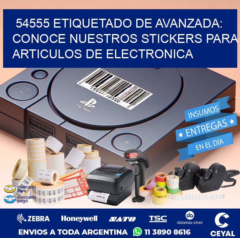 54555 ETIQUETADO DE AVANZADA: CONOCE NUESTROS STICKERS PARA ARTICULOS DE ELECTRONICA