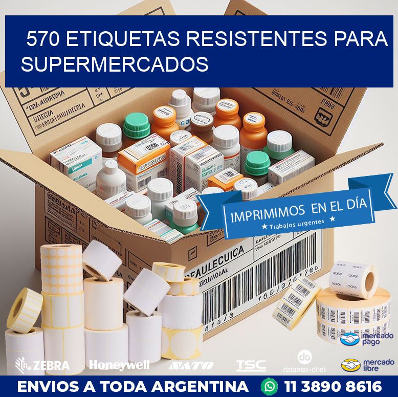 570 ETIQUETAS RESISTENTES PARA SUPERMERCADOS