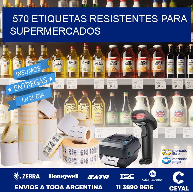 570 ETIQUETAS RESISTENTES PARA SUPERMERCADOS