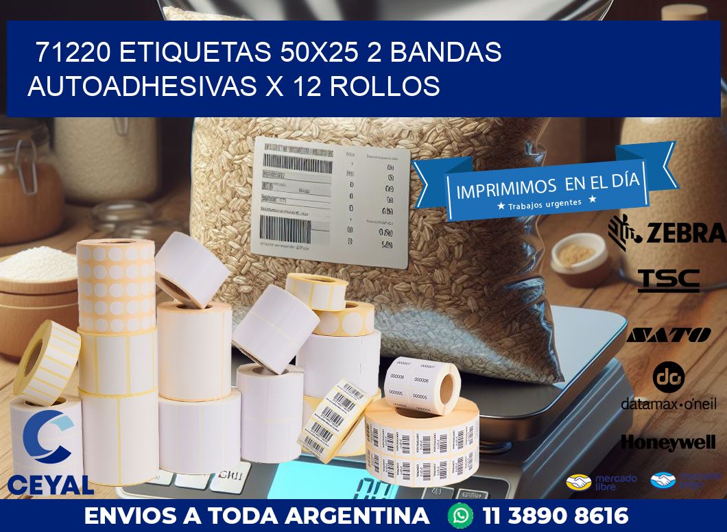 71220 ETIQUETAS 50X25 2 BANDAS AUTOADHESIVAS X 12 ROLLOS
