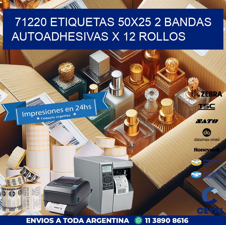 71220 ETIQUETAS 50X25 2 BANDAS AUTOADHESIVAS X 12 ROLLOS