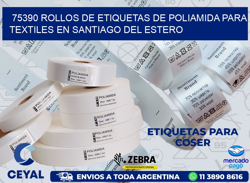75390 ROLLOS DE ETIQUETAS DE POLIAMIDA PARA TEXTILES EN SANTIAGO DEL ESTERO
