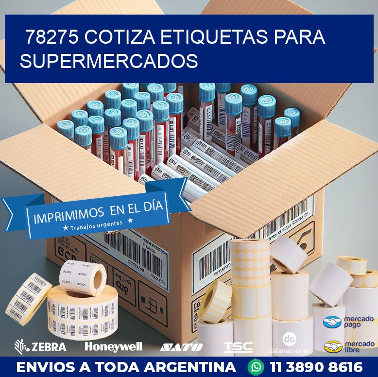 78275 COTIZA ETIQUETAS PARA SUPERMERCADOS