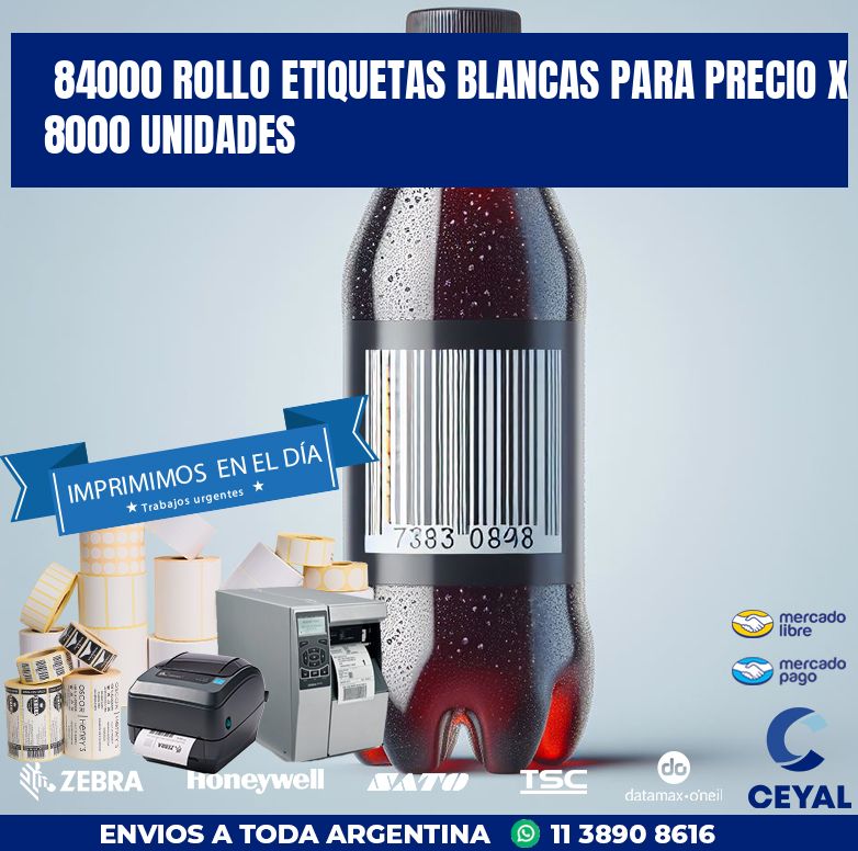 84000 ROLLO ETIQUETAS BLANCAS PARA PRECIO X 8000 UNIDADES