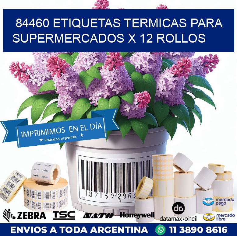 84460 ETIQUETAS TERMICAS PARA SUPERMERCADOS X 12 ROLLOS