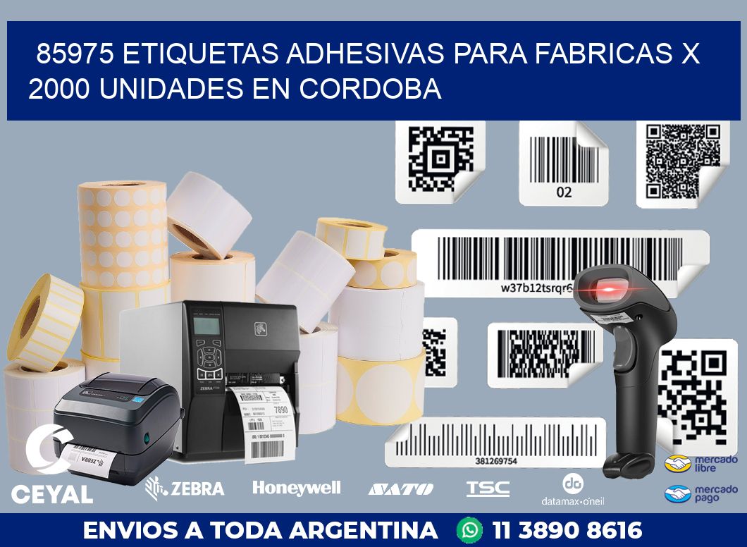 85975 ETIQUETAS ADHESIVAS PARA FABRICAS X 2000 UNIDADES EN CORDOBA