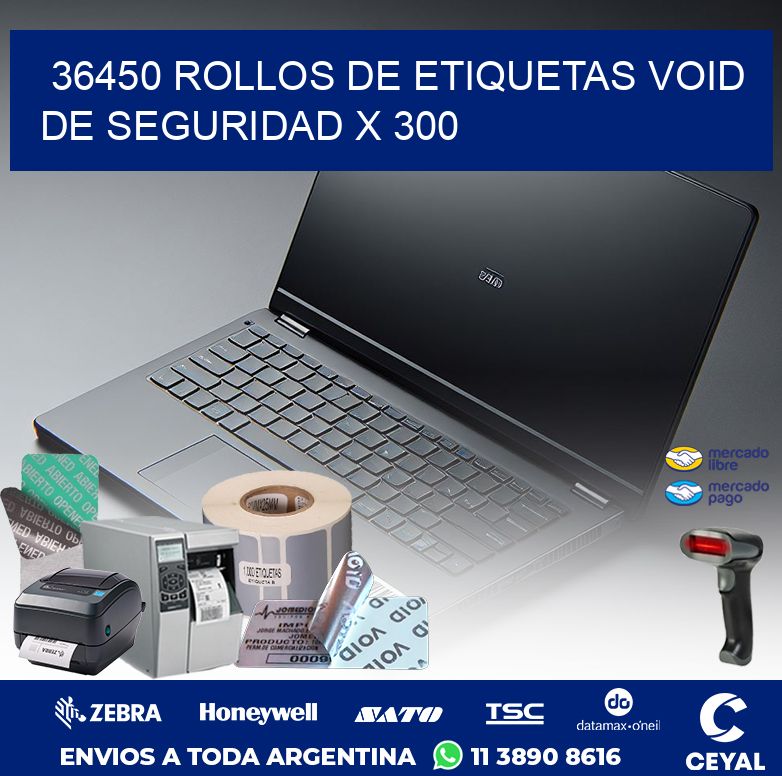 36450 ROLLOS DE ETIQUETAS VOID DE SEGURIDAD X 300