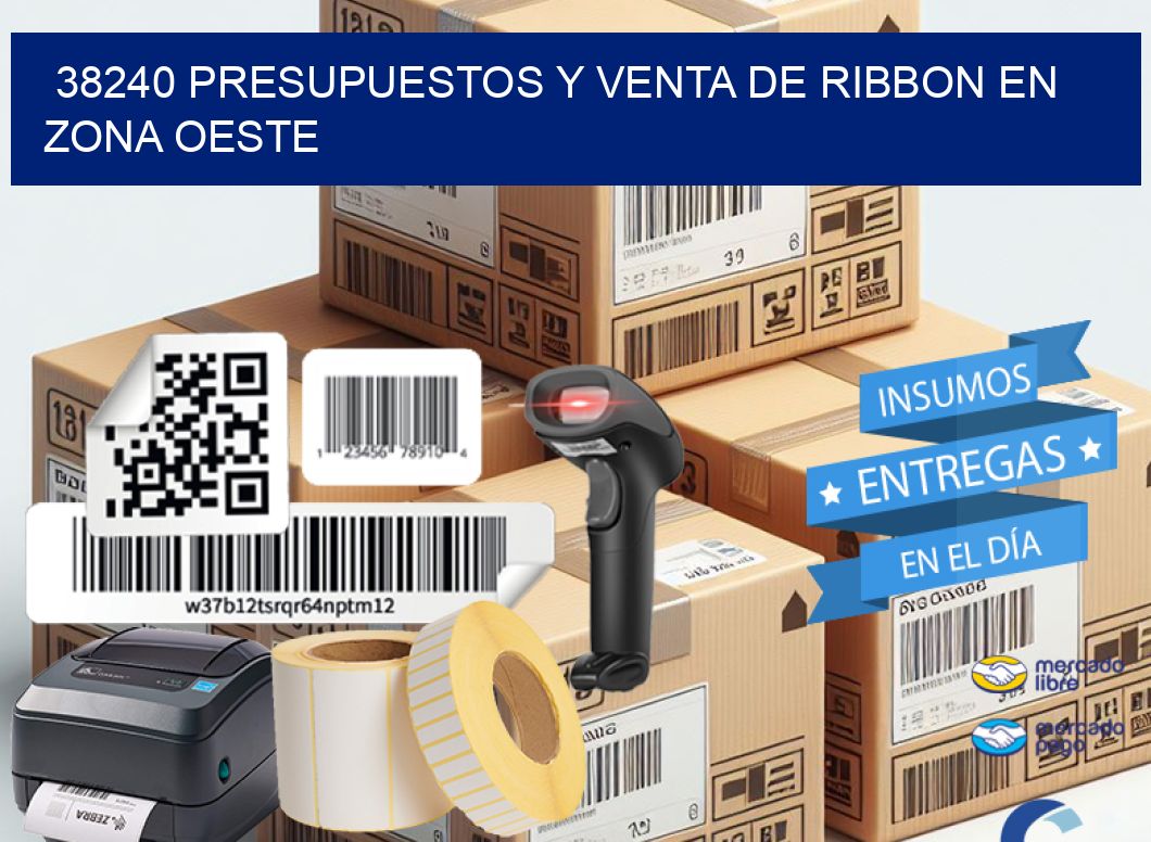 38240 PRESUPUESTOS Y VENTA DE RIBBON EN ZONA OESTE
