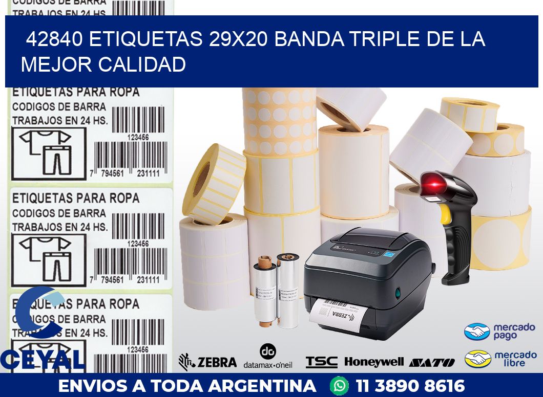 42840 ETIQUETAS 29X20 BANDA TRIPLE DE LA MEJOR CALIDAD