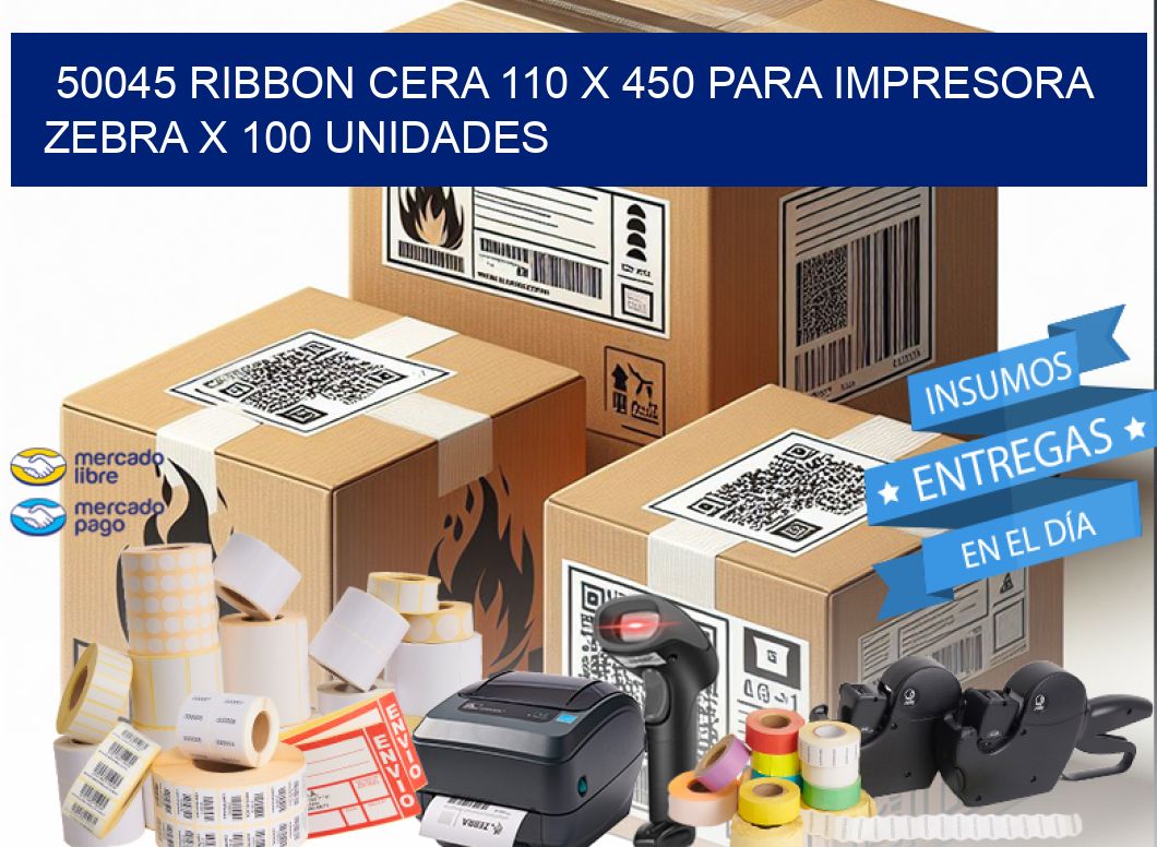 50045 RIBBON CERA 110 X 450 PARA IMPRESORA ZEBRA X 100 UNIDADES