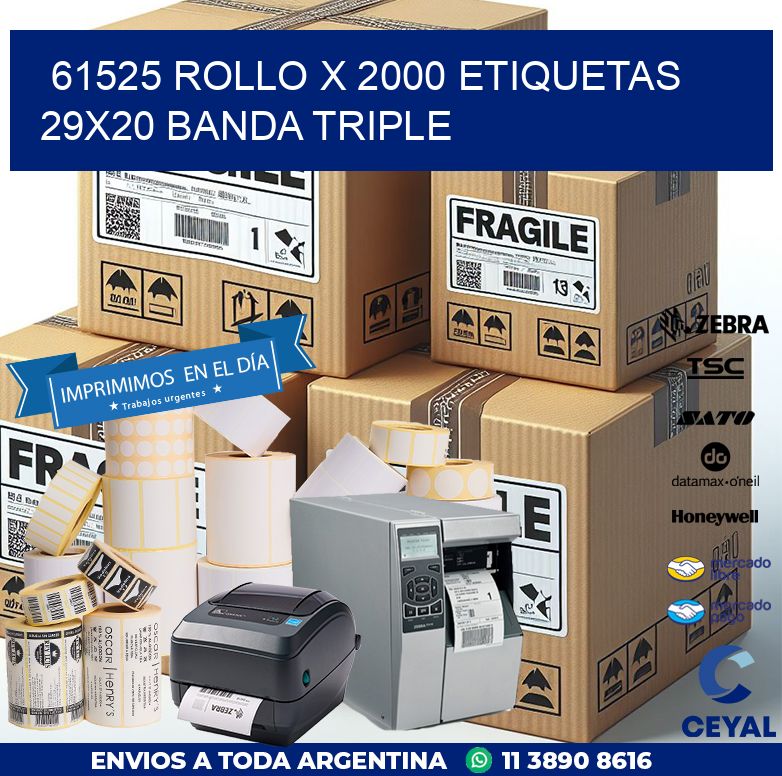 61525 ROLLO X 2000 ETIQUETAS 29X20 BANDA TRIPLE