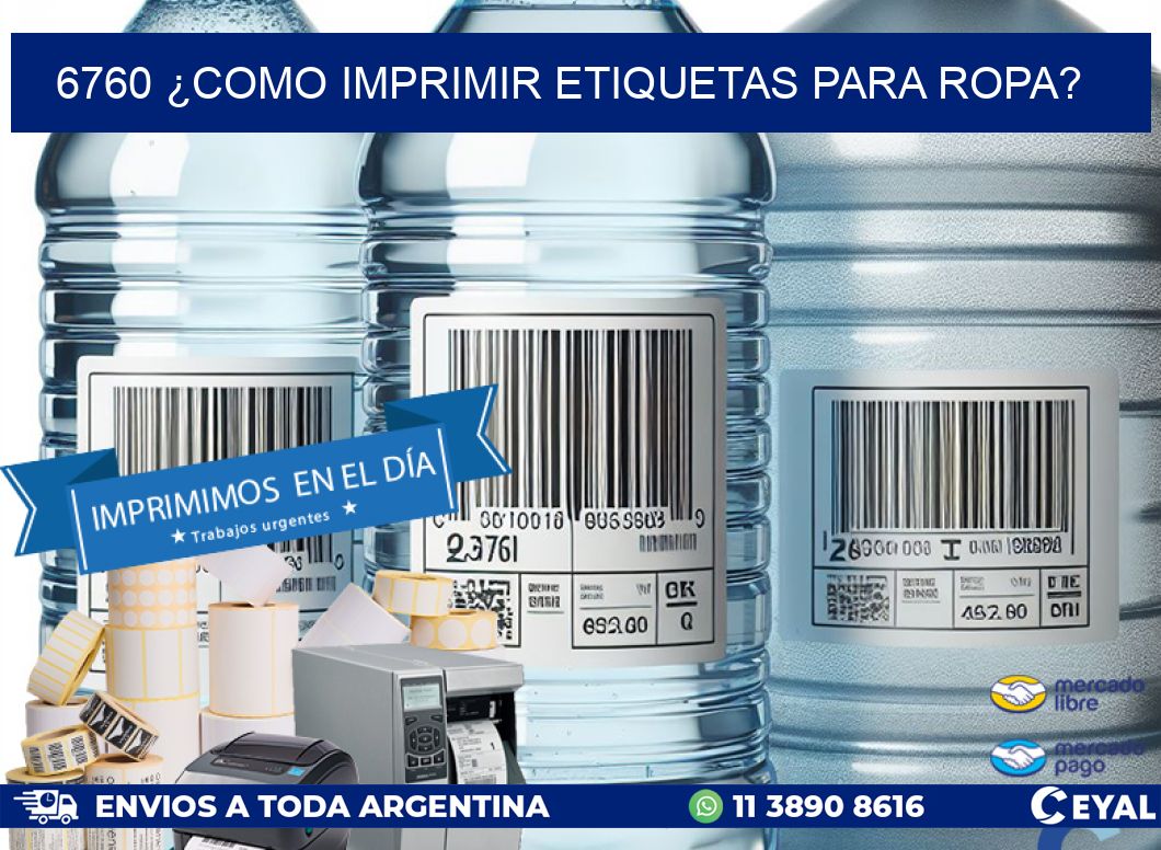 6760 ¿COMO IMPRIMIR ETIQUETAS PARA ROPA?
