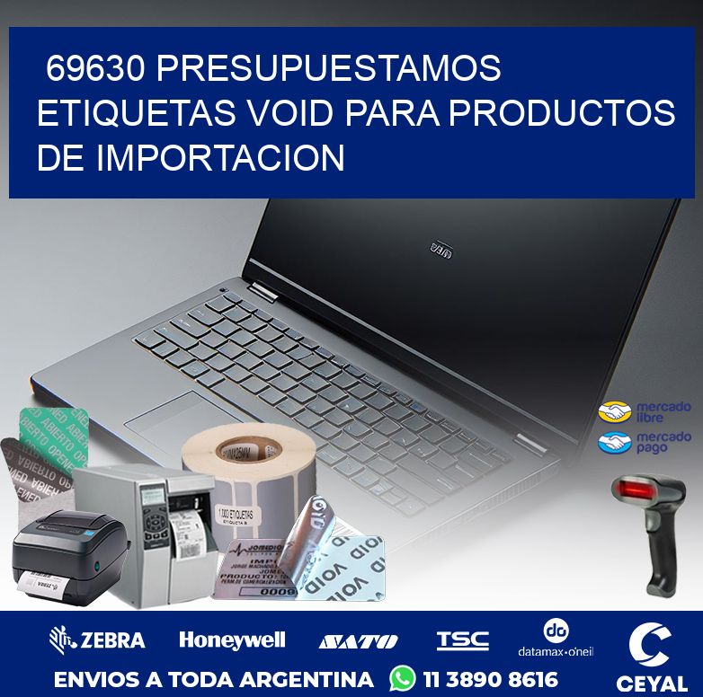 69630 PRESUPUESTAMOS ETIQUETAS VOID PARA PRODUCTOS DE IMPORTACION