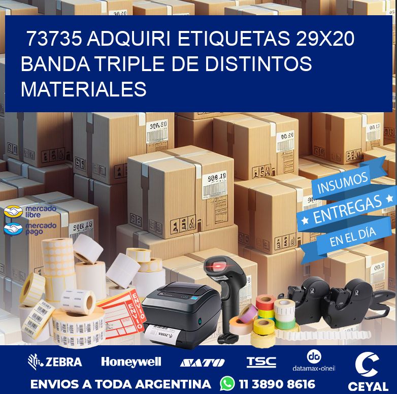 73735 ADQUIRI ETIQUETAS 29X20 BANDA TRIPLE DE DISTINTOS MATERIALES