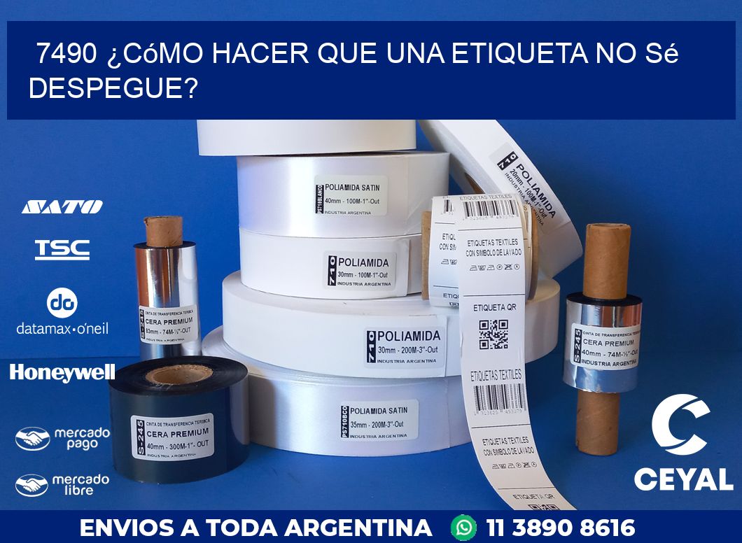 7490 ¿Cómo hacer que una etiqueta no sé despegue?