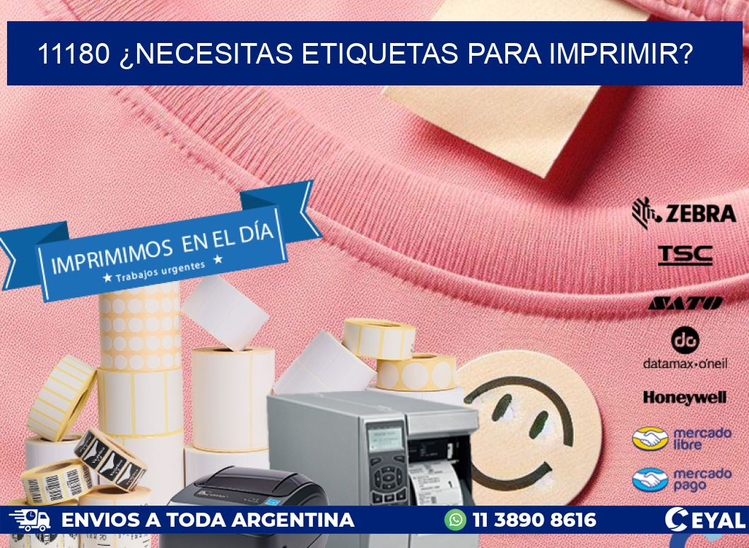11180 ¿NECESITAS ETIQUETAS PARA IMPRIMIR?