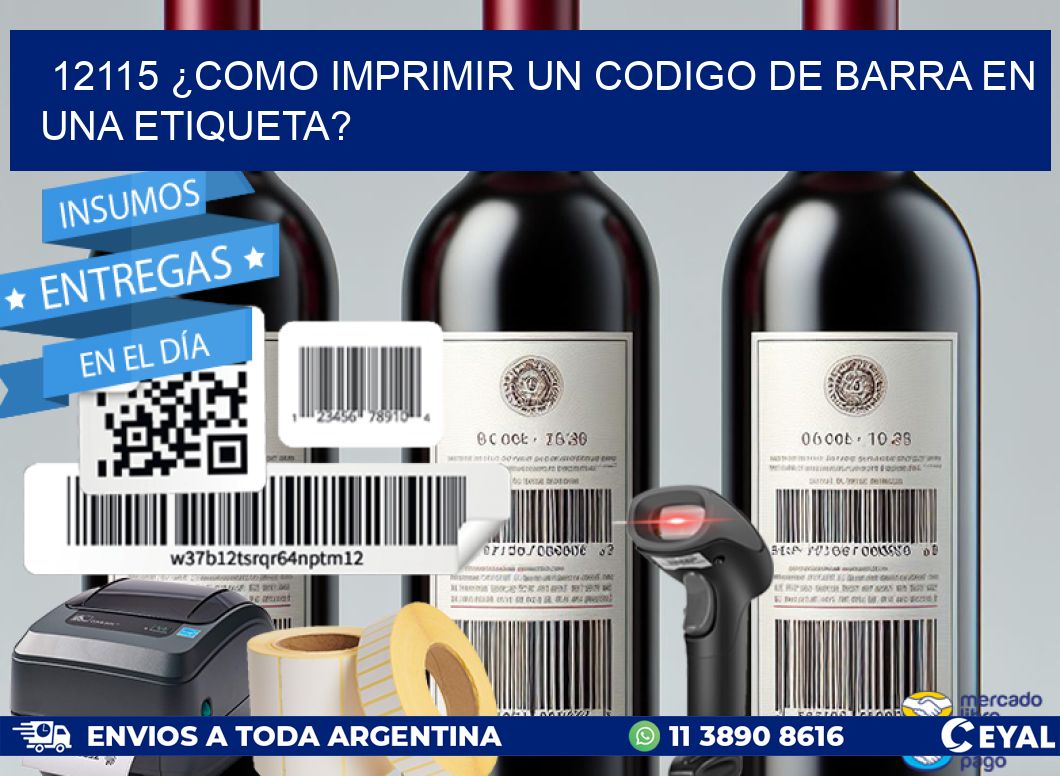 12115 ¿COMO IMPRIMIR UN CODIGO DE BARRA EN  UNA ETIQUETA?