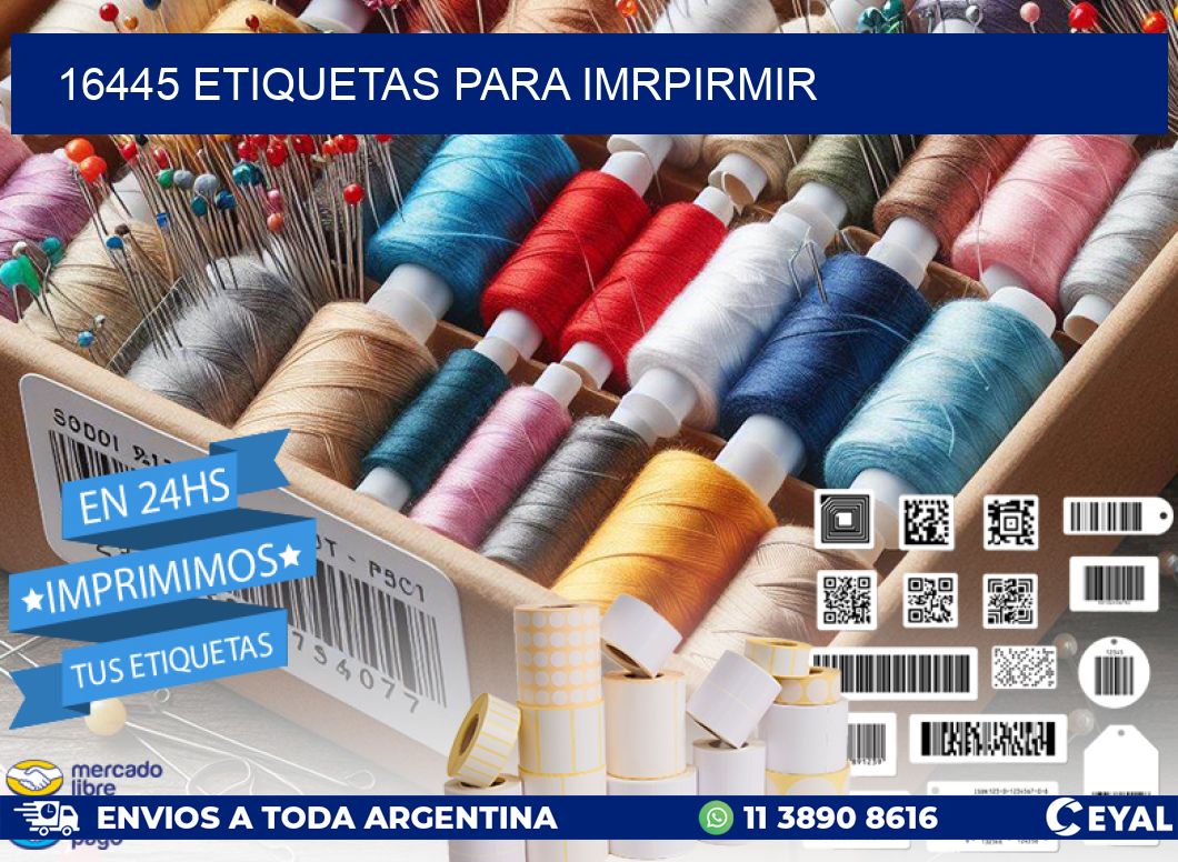 16445 ETIQUETAS PARA IMRPIRMIR