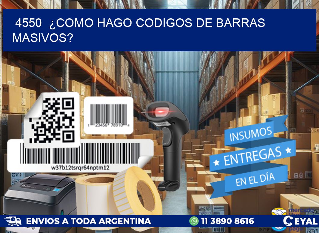 4550 ¿COMO HAGO CODIGOS DE BARRAS MASIVOS?