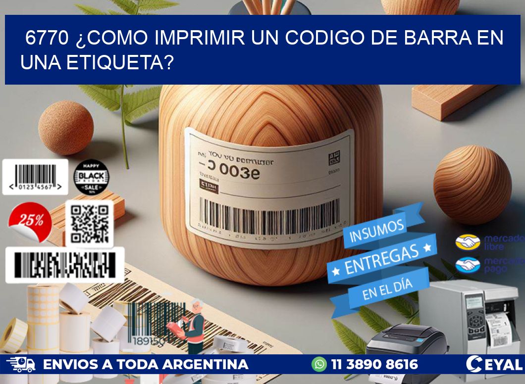 6770 ¿COMO IMPRIMIR UN CODIGO DE BARRA EN  UNA ETIQUETA?