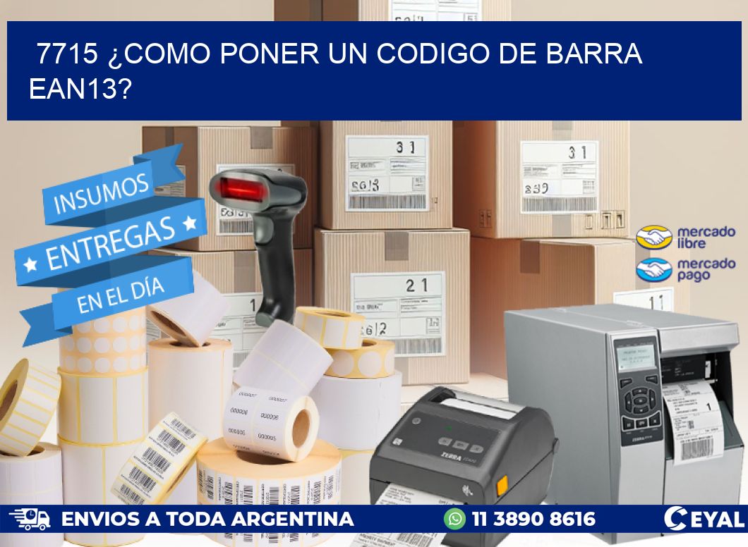 7715 ¿COMO PONER UN CODIGO DE BARRA  EAN13?
