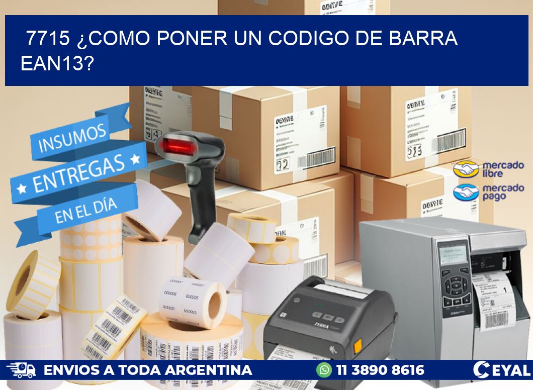 7715 ¿COMO PONER UN CODIGO DE BARRA  EAN13?