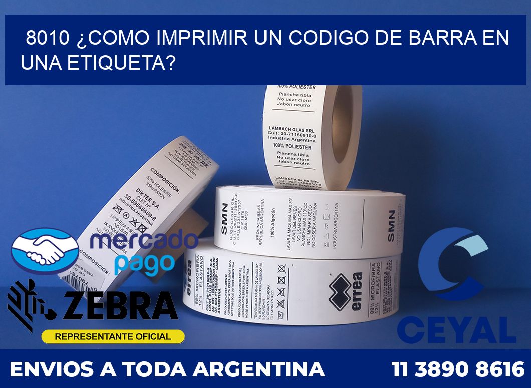 8010 ¿COMO IMPRIMIR UN CODIGO DE BARRA EN UNA ETIQUETA?