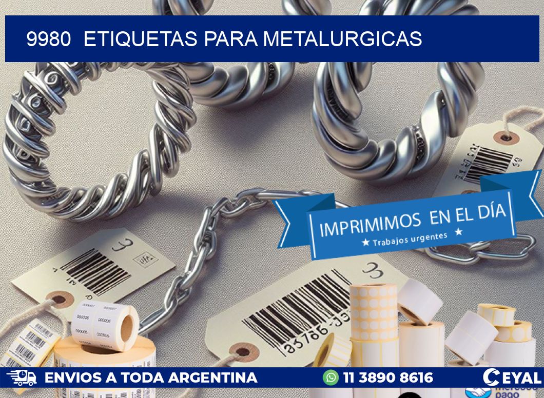 9980 ETIQUETAS PARA METALURGICAS