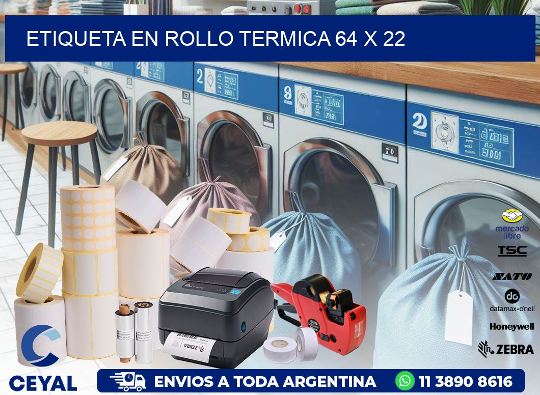 ETIQUETA EN ROLLO TERMICA 64 x 22