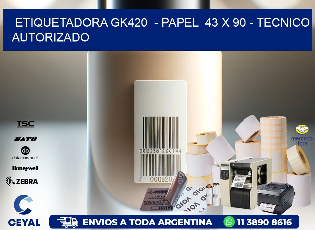 ETIQUETADORA GK420  - PAPEL  43 x 90 - TECNICO AUTORIZADO