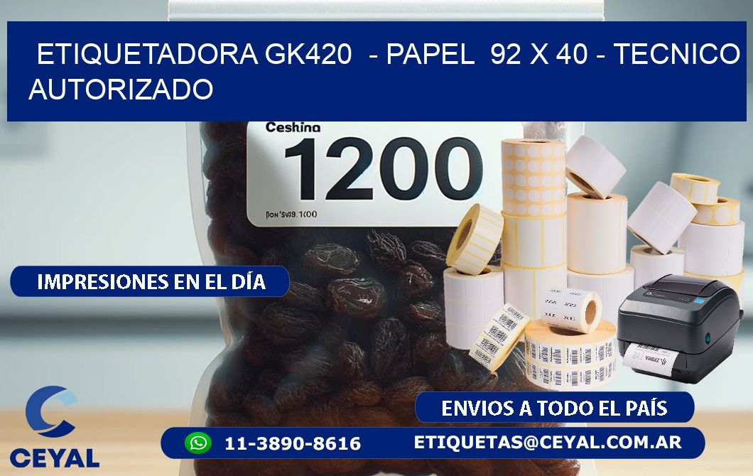 ETIQUETADORA GK420 - PAPEL 92 x 40 - TECNICO AUTORIZADO