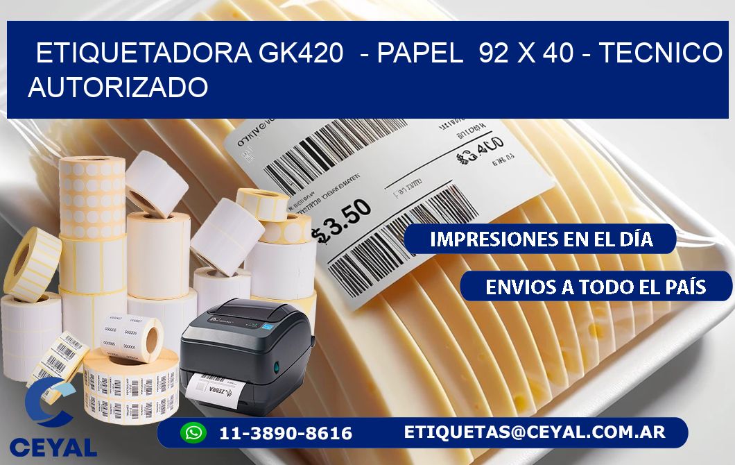 ETIQUETADORA GK420  – PAPEL  92 x 40 – TECNICO AUTORIZADO