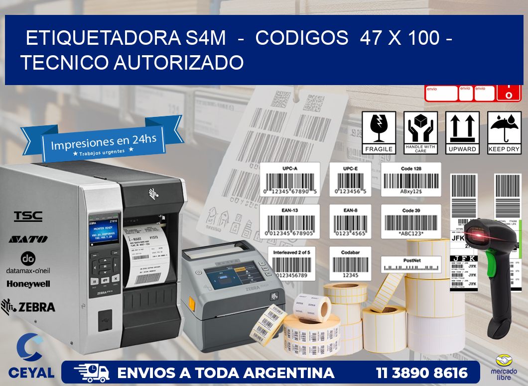 ETIQUETADORA S4M  -  CODIGOS  47 x 100 - TECNICO AUTORIZADO