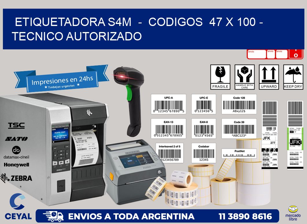 ETIQUETADORA S4M  -  CODIGOS  47 x 100 - TECNICO AUTORIZADO
