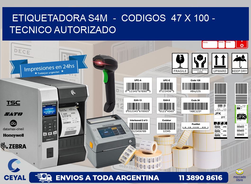 ETIQUETADORA S4M  -  CODIGOS  47 x 100 - TECNICO AUTORIZADO