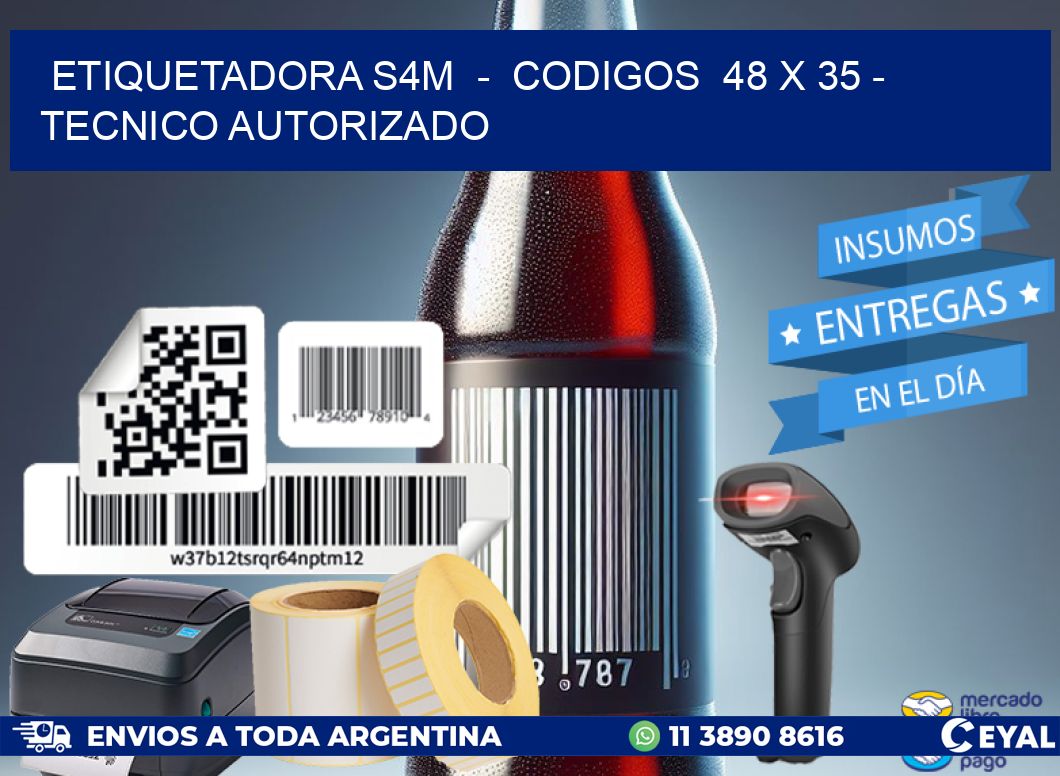 ETIQUETADORA S4M  –  CODIGOS  48 x 35 – TECNICO AUTORIZADO