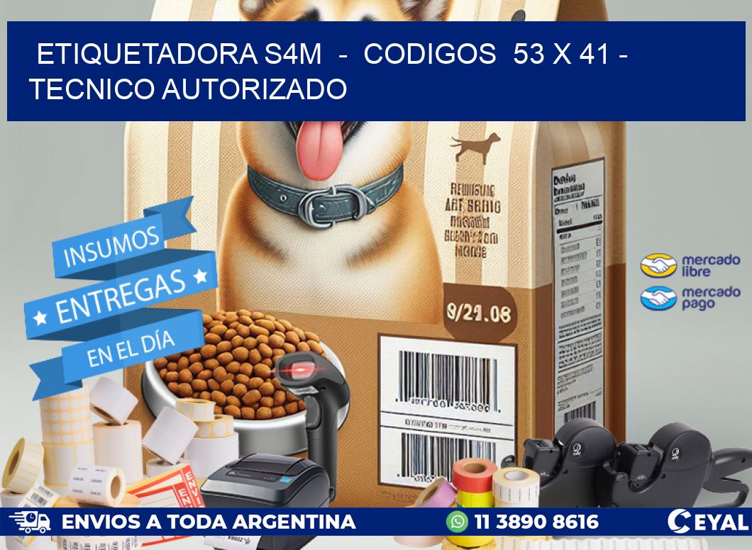 ETIQUETADORA S4M  –  CODIGOS  53 x 41 – TECNICO AUTORIZADO