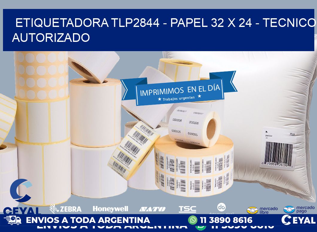 ETIQUETADORA TLP2844 - PAPEL 32 x 24 - TECNICO AUTORIZADO