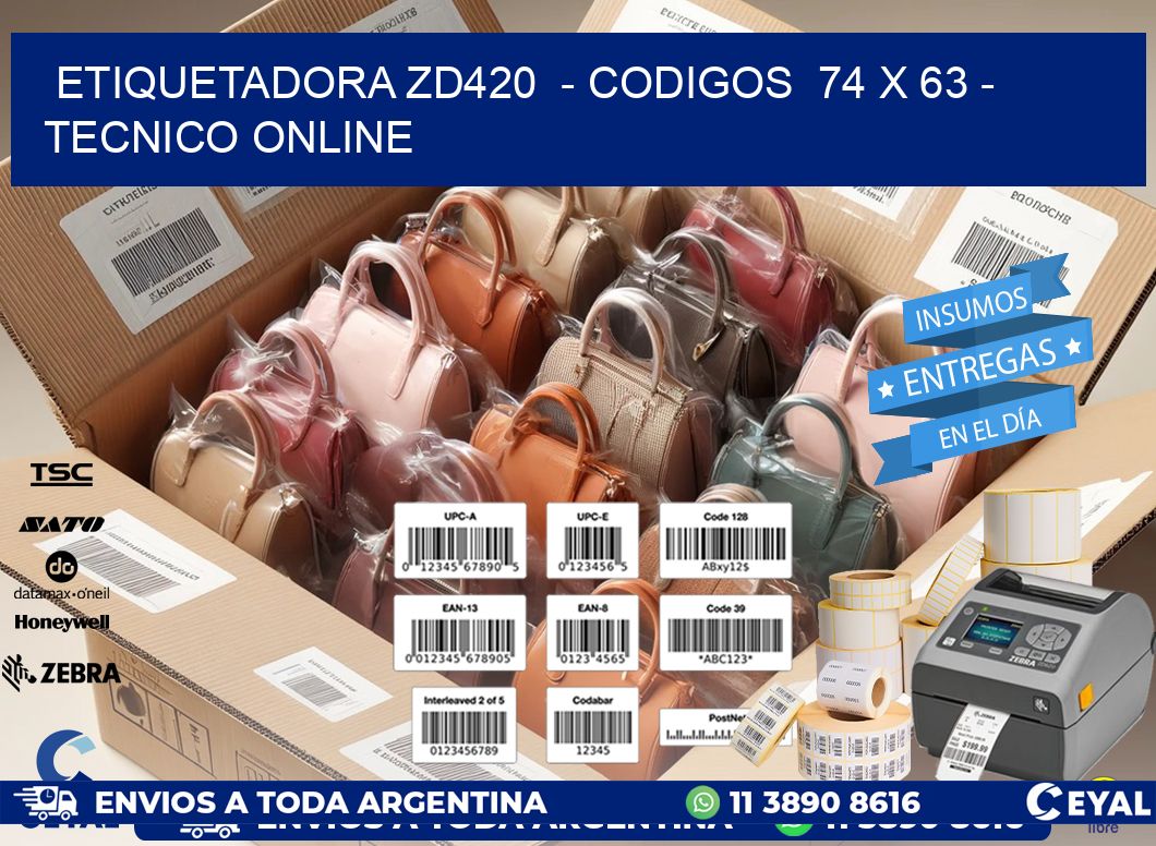 ETIQUETADORA ZD420  - CODIGOS  74 x 63 - TECNICO ONLINE