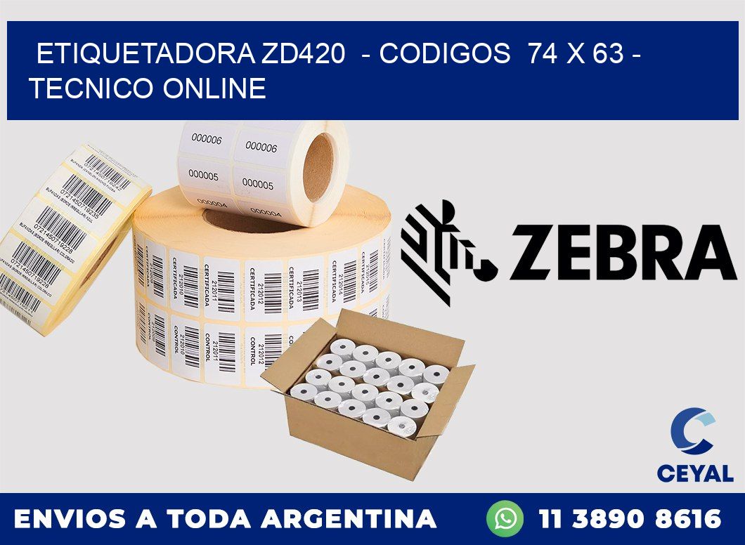 ETIQUETADORA ZD420  - CODIGOS  74 x 63 - TECNICO ONLINE