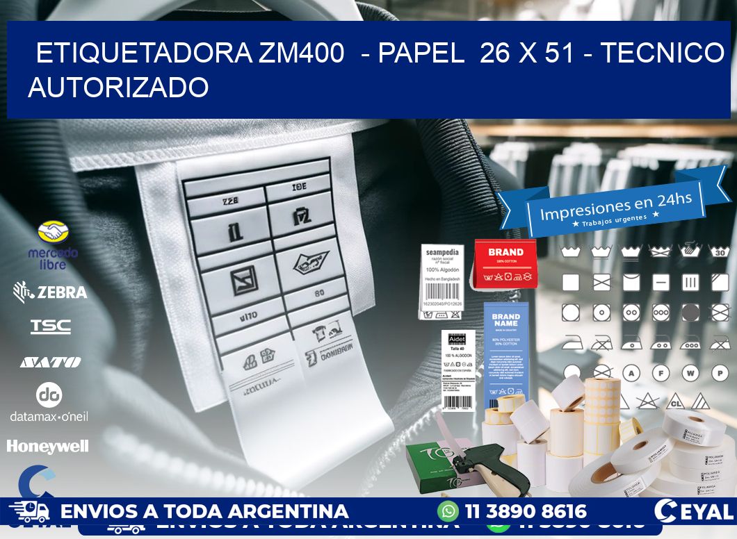 ETIQUETADORA ZM400 - PAPEL 26 x 51 - TECNICO AUTORIZADO