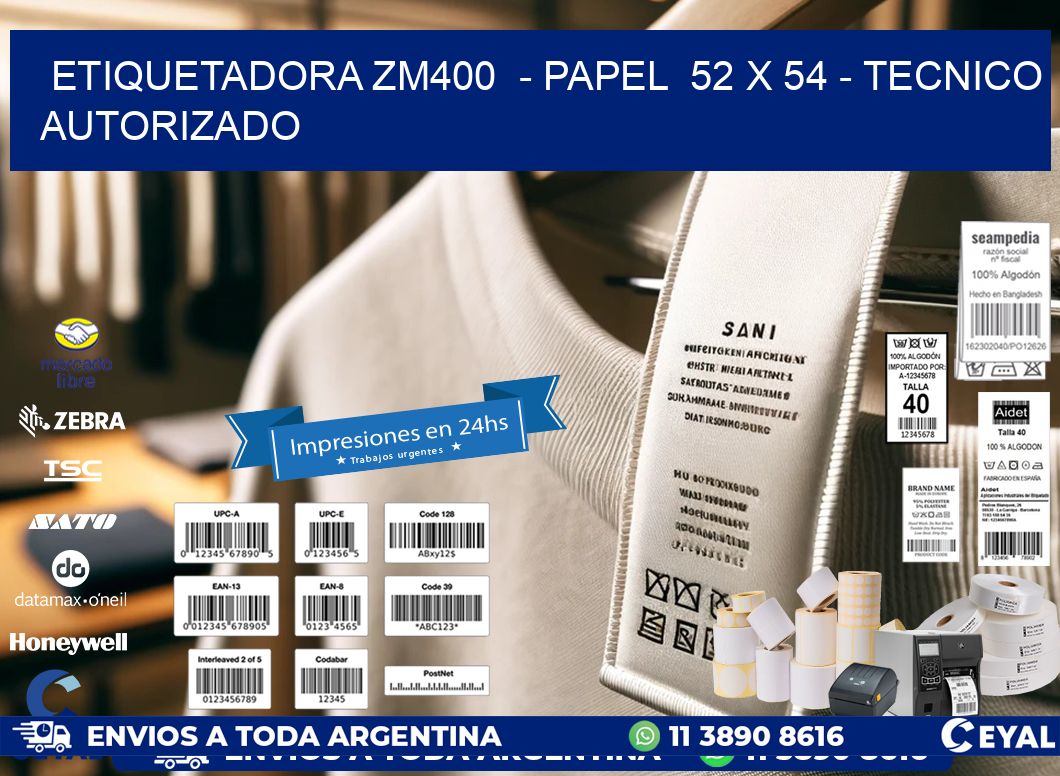 ETIQUETADORA ZM400 - PAPEL 52 x 54 - TECNICO AUTORIZADO