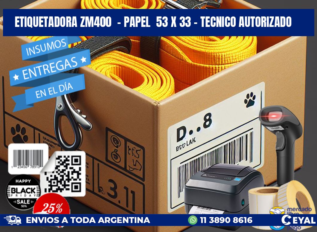 ETIQUETADORA ZM400 - PAPEL 53 x 33 - TECNICO AUTORIZADO