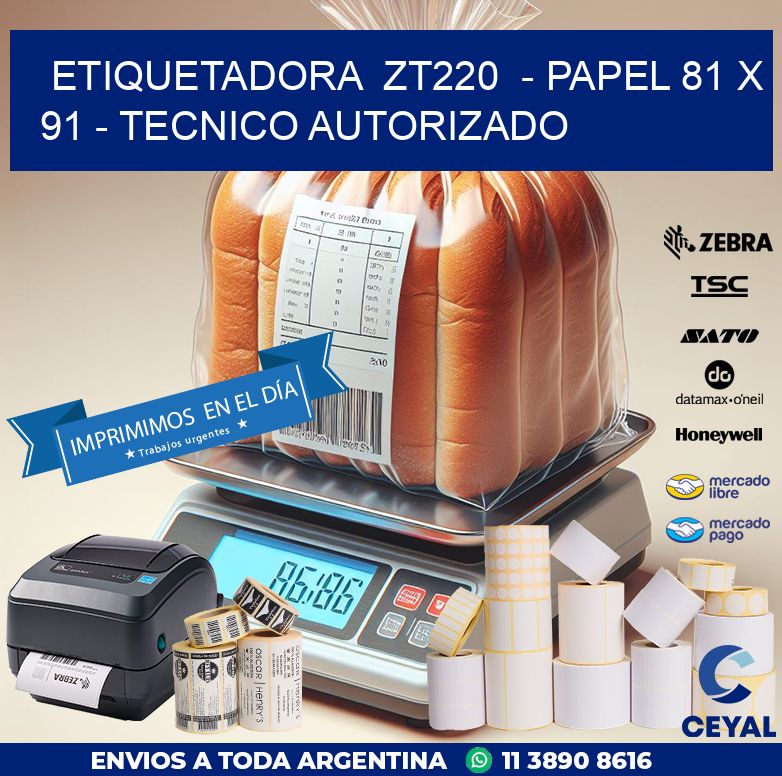 ETIQUETADORA  ZT220  – PAPEL 81 x 91 – TECNICO AUTORIZADO