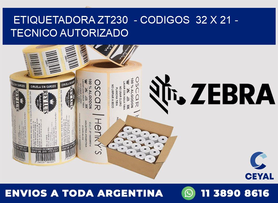 ETIQUETADORA ZT230  - CODIGOS  32 x 21 - TECNICO AUTORIZADO