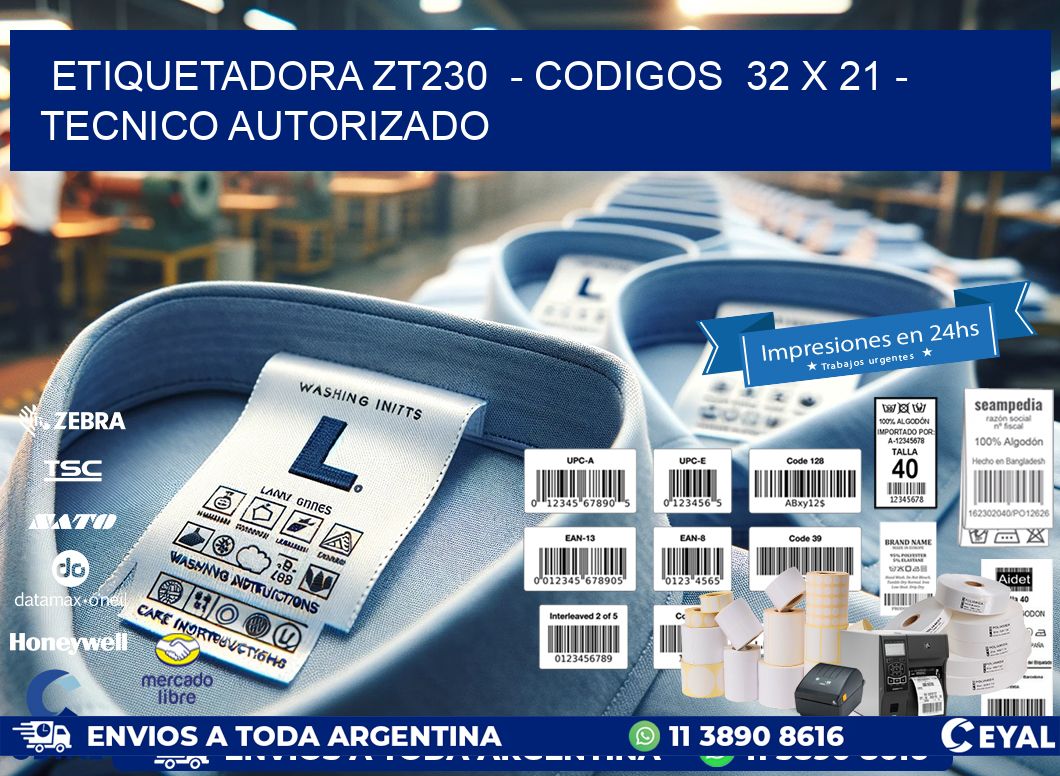 ETIQUETADORA ZT230  – CODIGOS  32 x 21 – TECNICO AUTORIZADO
