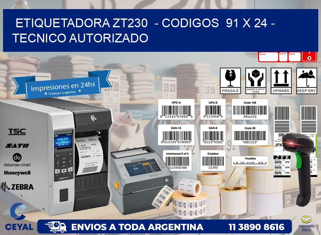 ETIQUETADORA ZT230  - CODIGOS  91 x 24 - TECNICO AUTORIZADO