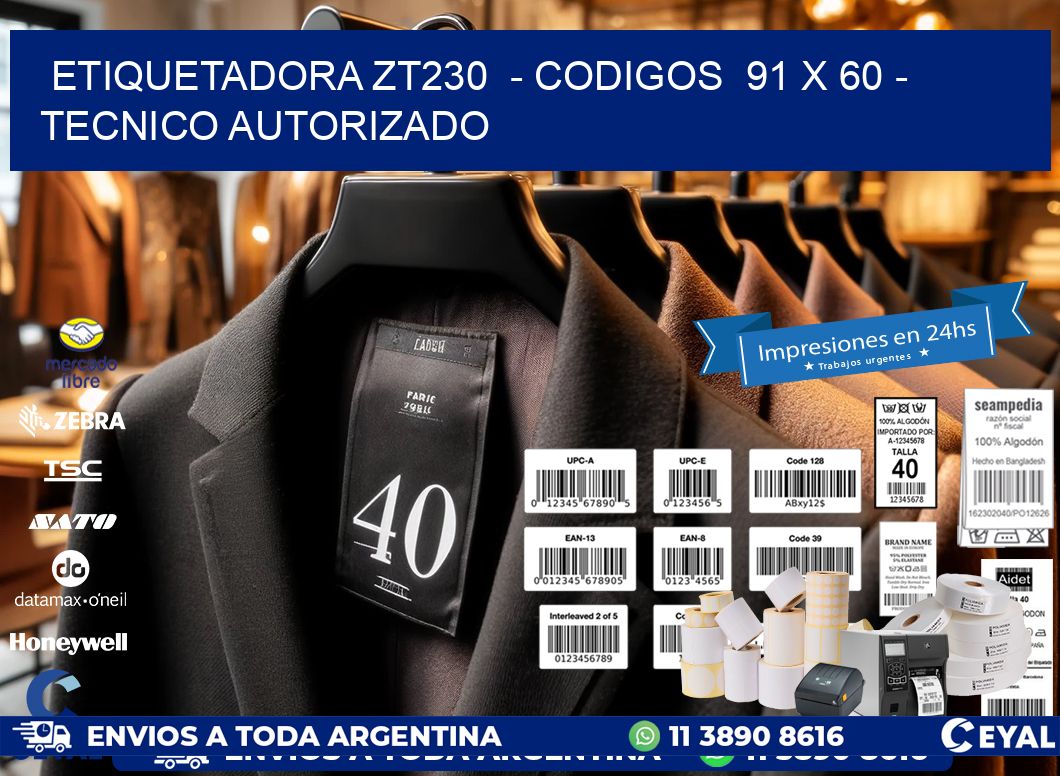 ETIQUETADORA ZT230  - CODIGOS  91 x 60 - TECNICO AUTORIZADO